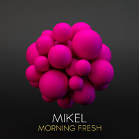 Thumbnail for the Mikel - Morning Fresh link, provided by host site