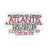 Thumbnail for the Radio-Sinfonie-Orchester Frankfurt - Morton Feldman: Atlantis link, provided by host site