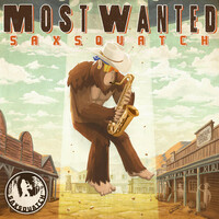 Thumbnail for the Saxsquatch - Most Wanted link, provided by host site