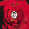 Thumbnail for the Michael Ellis - Mother link, provided by host site