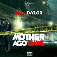 Thumbnail for the Sean Taylor - Mother Ago Bawl link, provided by host site