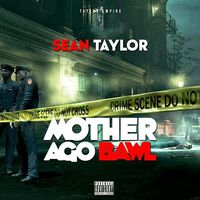 Thumbnail for the Sean Taylor - Mother Ago Bawl link, provided by host site