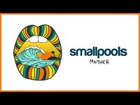 Thumbnail for the Smallpools - Mother link, provided by host site