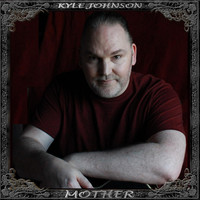 Thumbnail for the Kyle Johnson - Mother link, provided by host site