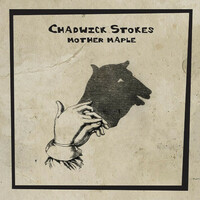 Thumbnail for the Chadwick Stokes - Mother Maple link, provided by host site