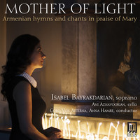 Thumbnail for the Serouj Kradjian - Mother of Light: Armenian Hymns & Chants in Praise of Mary link, provided by host site