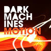 Thumbnail for the Dark Machines - Motion link, provided by host site