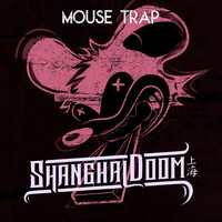 Thumbnail for the Shanghai Doom - Mouse Trap link, provided by host site