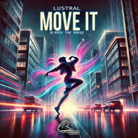 Thumbnail for the Lustral - Move It / Rock The House link, provided by host site