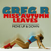 Thumbnail for the Miss Autumn Leaves - Move Up & Down (Greg B Radio Edit) link, provided by host site