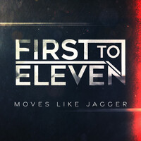 Thumbnail for the First to Eleven - Moves Like Jagger link, provided by host site