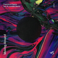Thumbnail for the Francisco Castro - Moving Around (Incl. K Loveski Remix) link, provided by host site