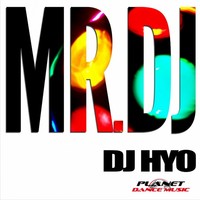 Thumbnail for the DJ Hyo - Mr. Dj link, provided by host site