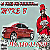 Thumbnail for the Mike B - Mr. Red Carpet Mixtape Vol. 1 link, provided by host site
