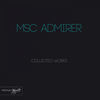 Thumbnail for the Msc Admirer - MSC Admirer Collected Works link, provided by host site