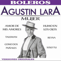 Thumbnail for the Agustin Lara - Mujer link, provided by host site