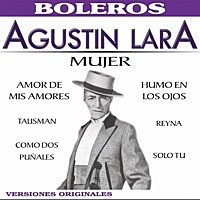 Thumbnail for the Agustin Lara - Mujer link, provided by host site