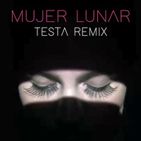 Thumbnail for the Testa - Mujer Lunar (Testa Remix) link, provided by host site
