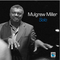 Thumbnail for the Mulgrew Miller - Mulgrew Miller Solo link, provided by host site