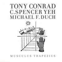 Thumbnail for the Tony Conrad - Musculus Trapezius link, provided by host site