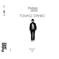 Thumbnail for the Tomasz Stanko - Music '81 (Polish Jazz, Vol. 69) link, provided by host site