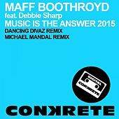 Thumbnail for the Maff Boothroyd - Music Is The Answer 2015 link, provided by host site