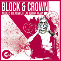 Thumbnail for the Block & Crown - Music Is The Answer link, provided by host site