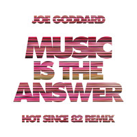 Thumbnail for the Joe Goddard - Music Is The Answer (Hot Since 82 Remix) link, provided by host site