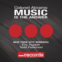 Thumbnail for the Colonel Abrams - Music Is the Answer - New York City Remixes link, provided by host site