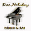 Thumbnail for the Doc Holiday - Music & Me, Vol. 1 link, provided by host site