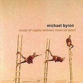 Thumbnail for the Michael Byron - Music of Nights Without Moon or Pearl link, provided by host site