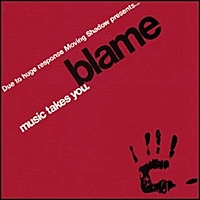 Thumbnail for the Blame - Music Takes You / Ecstacy Takes You / Music Takes You / Piano Takes You link, provided by host site