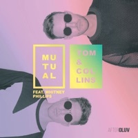 Thumbnail for the Tom & Collins - Mutual [Radio Edit] link, provided by host site