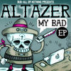 Thumbnail for the Altazer - My Bad link, provided by host site