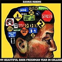 Thumbnail for the Darris Robins - My Beautiful Dark Freshman Year in College link, provided by host site
