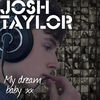 Thumbnail for the Josh Taylor - My Dream Baby link, provided by host site