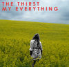 Thumbnail for the The Thirst - My Everything link, provided by host site