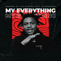 Thumbnail for the Whoppa Wit Da Choppa - My Everything link, provided by host site