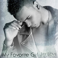 Thumbnail for the Jay Love - My Favorite Girl link, provided by host site