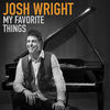 Thumbnail for the Josh Wright - My Favorite Things link, provided by host site