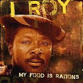 Thumbnail for the I-Roy - My Food Is Rations link, provided by host site