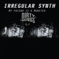 Thumbnail for the Irregular Synth - My Friend Is A Monster link, provided by host site