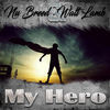 Thumbnail for the Nu Breed - My Hero link, provided by host site