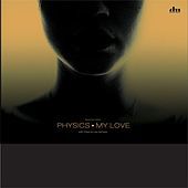 Thumbnail for the Physics - My Love link, provided by host site