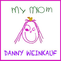 Thumbnail for the Danny Weinkauf - My Mom link, provided by host site