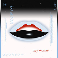 Thumbnail for the Lo Moon - My Money link, provided by host site