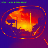 Thumbnail for the Mole - My Nuclear Baby link, provided by host site