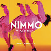 Thumbnail for the Nimmo - My Only Friend (Drones Club Remix) link, provided by host site
