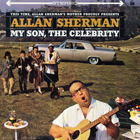 Thumbnail for the Allan Sherman - My Son, The Celebrity link, provided by host site