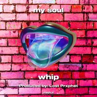 Thumbnail for the The Whip - my soul link, provided by host site